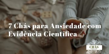 chás para ansiedade — chávena de chá calmante com ervas medicinais sobre fundo tranquilo